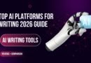 Top AI Platforms for Writing (2026 Best Tools Comparison)