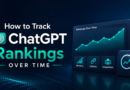 How to Track ChatGPT Rankings Over Time in 2026