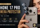 iPhone 17 Pro Camera Protector: The Complete 2026 Buying Guide