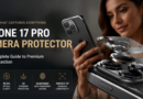 Protect Your Investment: The Ultimate Guide to iPhone 17 Pro Camera Protector