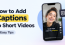 How to Add Captions to Short Videos That People Actually Read